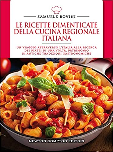 Ricette italiane, ricette segrete, ricette dimenticate, ricette antiche