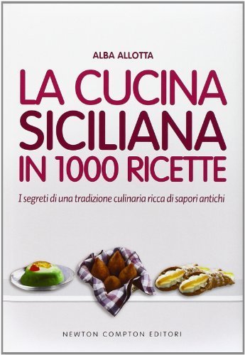 La cucina siciliana in 1000 ricette, libro di ricette siciliane, ricette siciliane tipiche