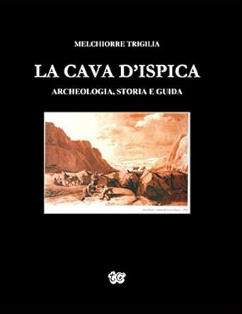 La Cava d'Ispica: Archeologia, Storia e Guida, Cava d'Ispica storia